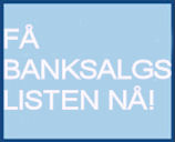 få bankssalgs liste nå!